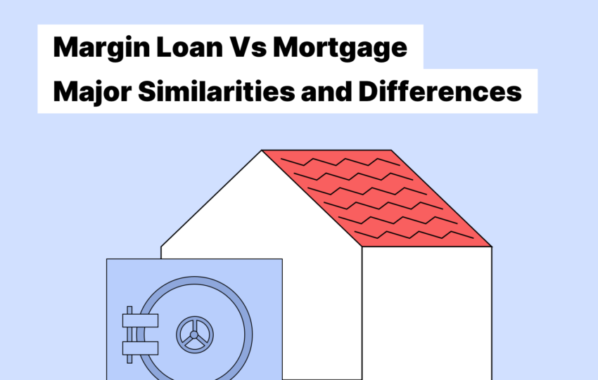 Margin Loan and Mortgage_ Major Similarities and Differences